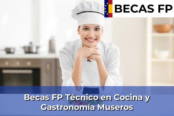 Becas FP Técnico en Cocina y Gastronomía en Museros