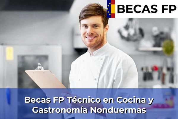 Becas FP Técnico en Cocina y Gastronomía en Nonduermas
