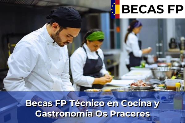 Becas FP Técnico en Cocina y Gastronomía en Os Praceres