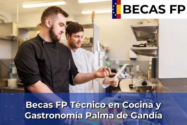Becas FP Técnico en Cocina y Gastronomía en Palma de Gandía