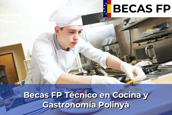 Becas FP Técnico en Cocina y Gastronomía en Polinyà