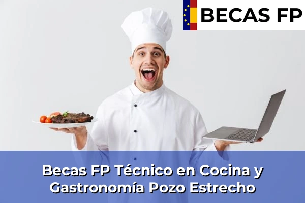 Becas FP Técnico en Cocina y Gastronomía en Pozo Estrecho