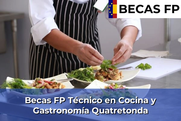 Becas FP Técnico en Cocina y Gastronomía en Quatretonda