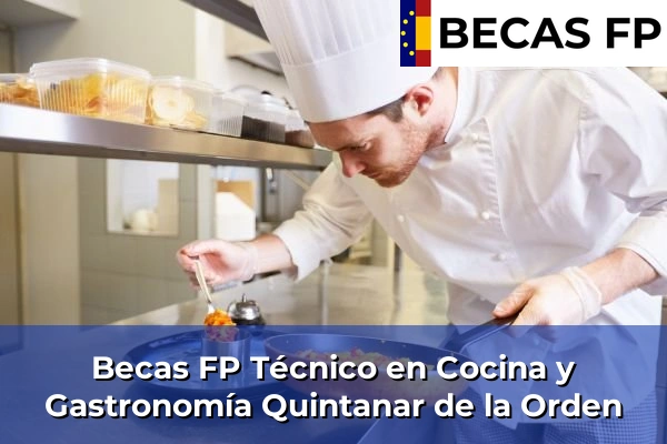 Becas FP Técnico en Cocina y Gastronomía en Quintanar de la Orden