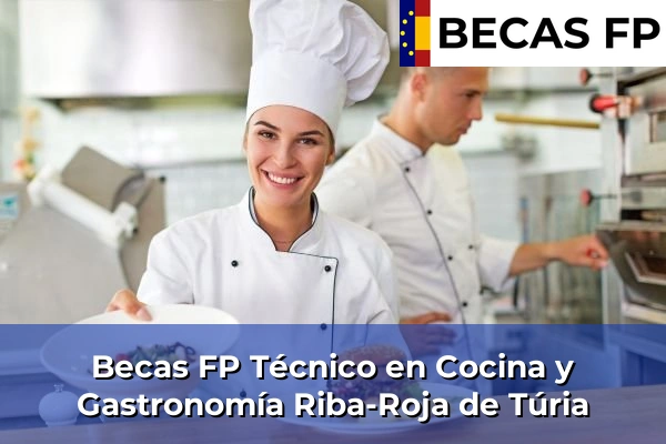 Becas FP Técnico en Cocina y Gastronomía en Riba-Roja de Túria