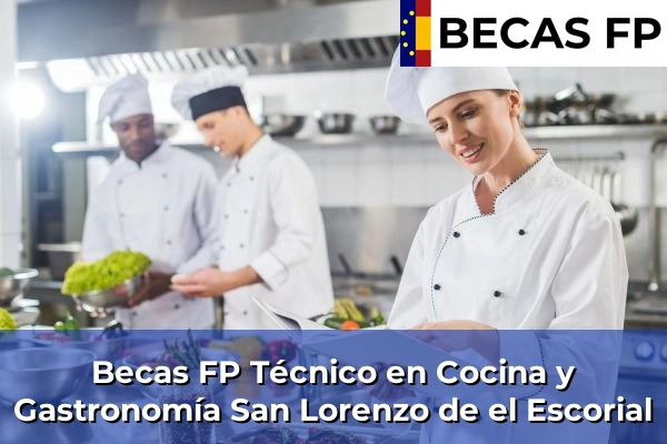 Becas FP Técnico en Cocina y Gastronomía en Madrid 75 Becas FP Técnico en Cocina y Gastronomía en San Lorenzo de el Escorial