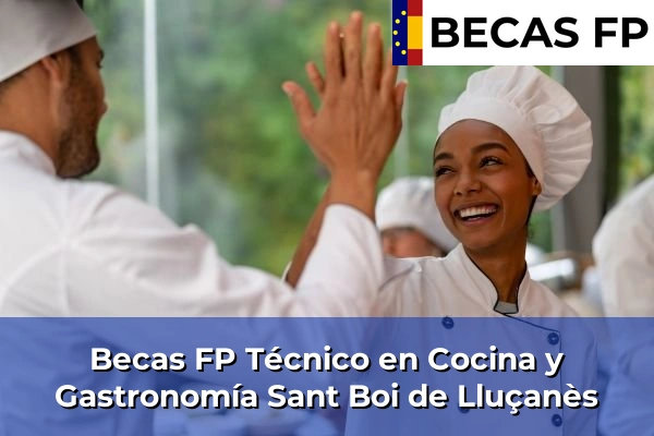 Becas FP Técnico en Cocina y Gastronomía en Sant Boi de Lluçanès