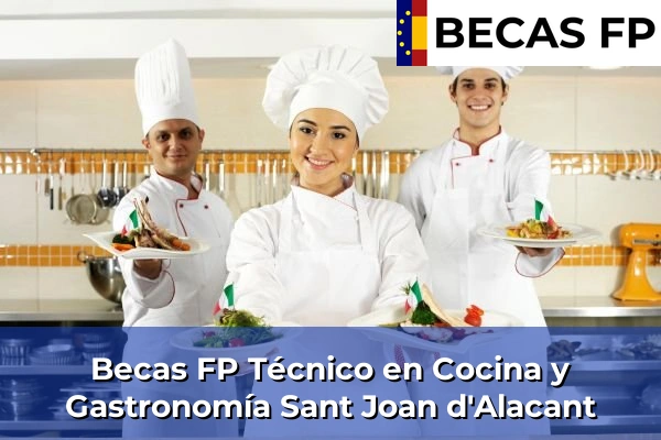 Becas FP Técnico en Cocina y Gastronomía en Sant Joan d'Alacant
