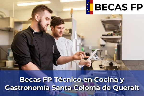 Becas FP Técnico en Cocina y Gastronomía en Santa Coloma de Queralt
