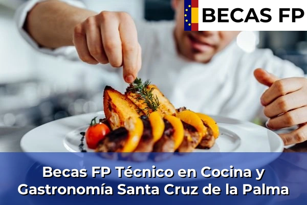 Becas FP Técnico en Cocina y Gastronomía en Santa Cruz de la Palma