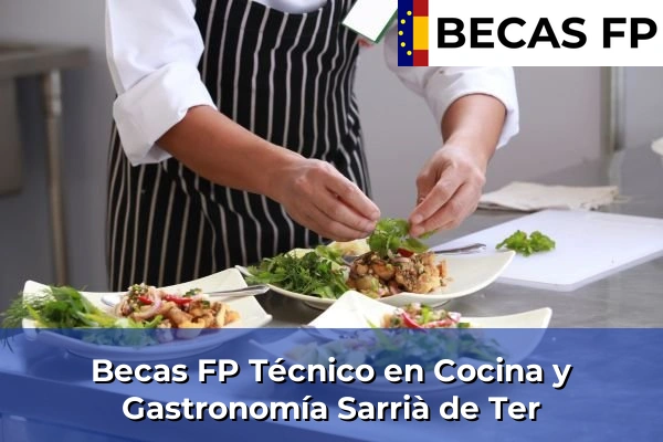 Becas FP Técnico en Cocina y Gastronomía en Sarrià de Ter