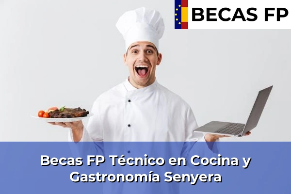 Becas FP Técnico en Cocina y Gastronomía en Senyera