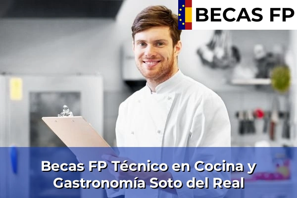 Becas FP Técnico en Cocina y Gastronomía en Madrid 80 Becas FP Técnico en Cocina y Gastronomía en Soto del Real