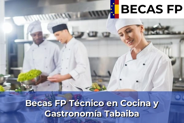 Becas FP Técnico en Cocina y Gastronomía en Tabaiba
