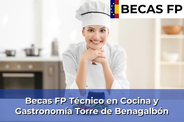 Becas FP Técnico en Cocina y Gastronomía en Torre de Benagalbón