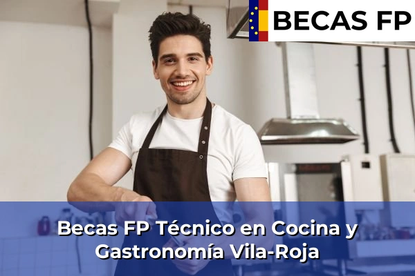 Becas FP Técnico en Cocina y Gastronomía en Vila-Roja