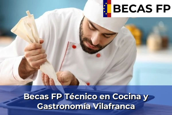 Becas FP Técnico en Cocina y Gastronomía en Vilafranca