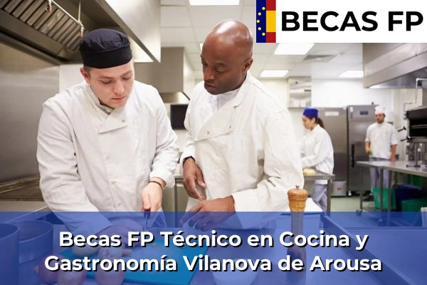 Becas FP Técnico en Cocina y Gastronomía en Vilanova de Arousa