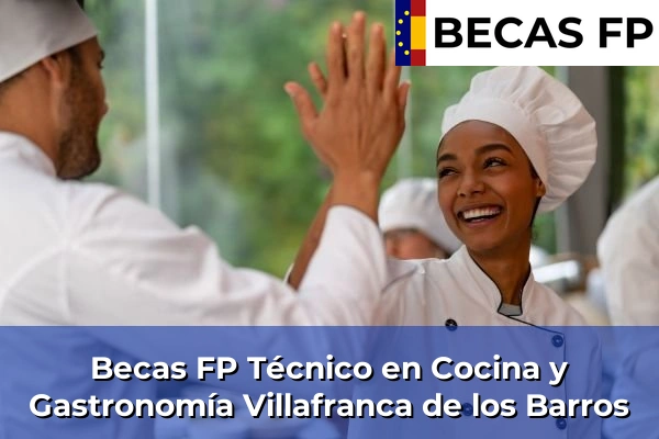 Becas FP Técnico en Cocina y Gastronomía en Badajoz 23 Becas FP Técnico en Cocina y Gastronomía en Villafranca de los Barros