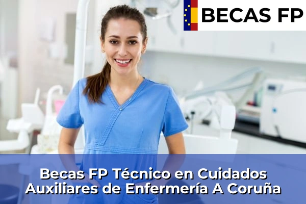 Becas FP Técnico en Cuidados Auxiliares de Enfermería en A Coruña