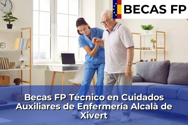 Becas FP Técnico en Cuidados Auxiliares de Enfermería en Castellón 3 Becas FP Técnico en Cuidados Auxiliares de Enfermería en Alcalà de Xivert