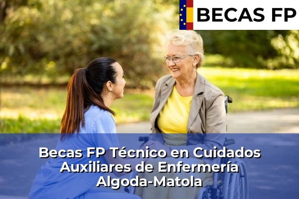 Becas FP Técnico en Cuidados Auxiliares de Enfermería en Algoda-Matola