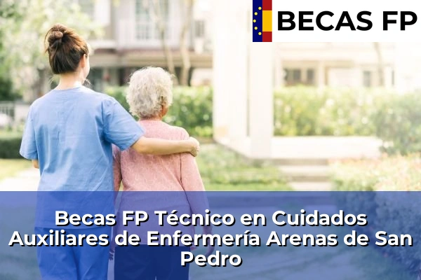 Becas FP Técnico en Cuidados Auxiliares de Enfermería en Arenas de San Pedro