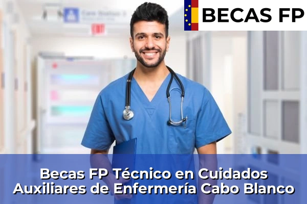 Becas FP Técnico en Cuidados Auxiliares de Enfermería en Cabo Blanco