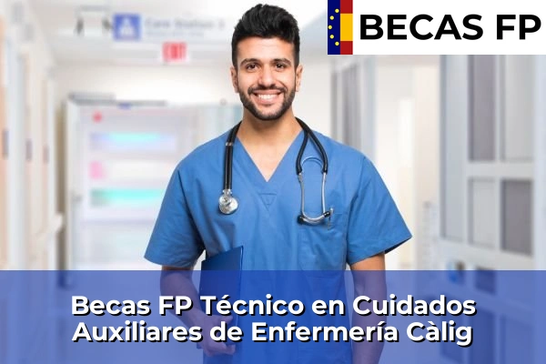 Becas FP Técnico en Cuidados Auxiliares de Enfermería en Castellón 16 Becas FP Técnico en Cuidados Auxiliares de Enfermería en Càlig