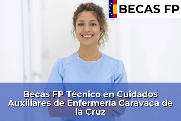 Becas FP Técnico en Cuidados Auxiliares de Enfermería en Caravaca de la Cruz