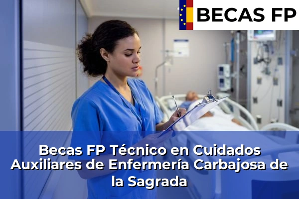 Becas FP Técnico en Cuidados Auxiliares de Enfermería en Carbajosa de la Sagrada