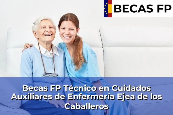 Becas FP Técnico en Cuidados Auxiliares de Enfermería en Ejea de los Caballeros