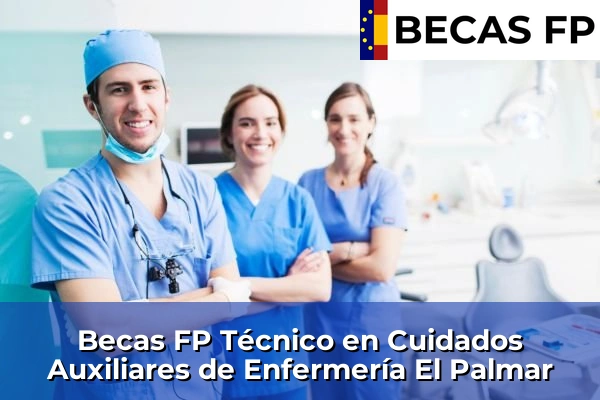 Becas FP Técnico en Cuidados Auxiliares de Enfermería en El Palmar