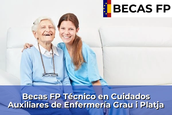 Becas FP Técnico en Cuidados Auxiliares de Enfermería en Grau i Platja