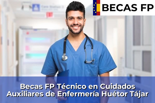 Becas FP Técnico en Cuidados Auxiliares de Enfermería en Huétor Tájar