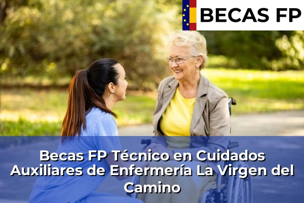 Becas FP Técnico en Cuidados Auxiliares de Enfermería en La Virgen del Camino