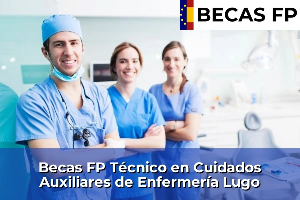 Becas FP Técnico en Cuidados Auxiliares de Enfermería en Lugo