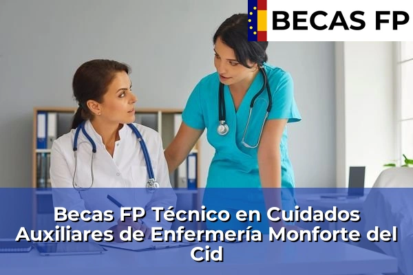 Becas FP Técnico en Cuidados Auxiliares de Enfermería en Monforte del Cid