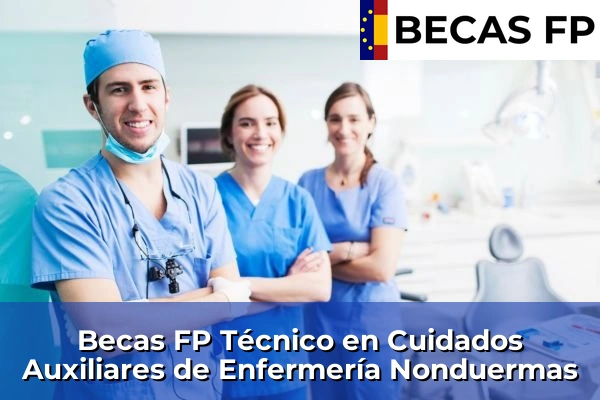 Becas FP Técnico en Cuidados Auxiliares de Enfermería en Nonduermas