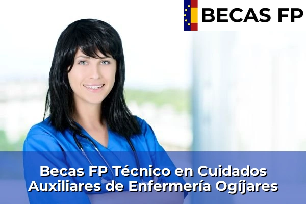 Becas FP Técnico en Cuidados Auxiliares de Enfermería en Ogíjares
