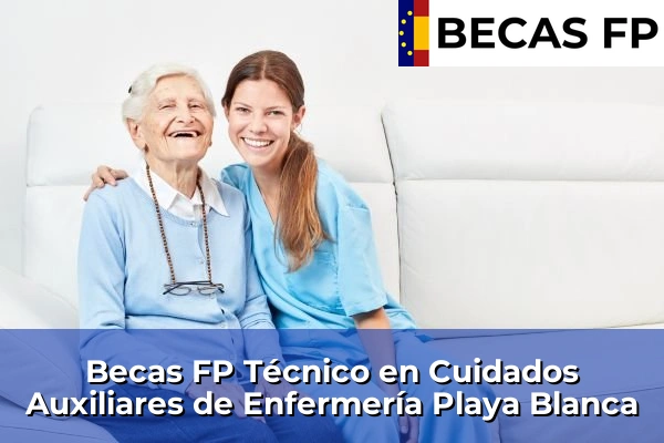 Becas FP Técnico en Cuidados Auxiliares de Enfermería en Playa Blanca
