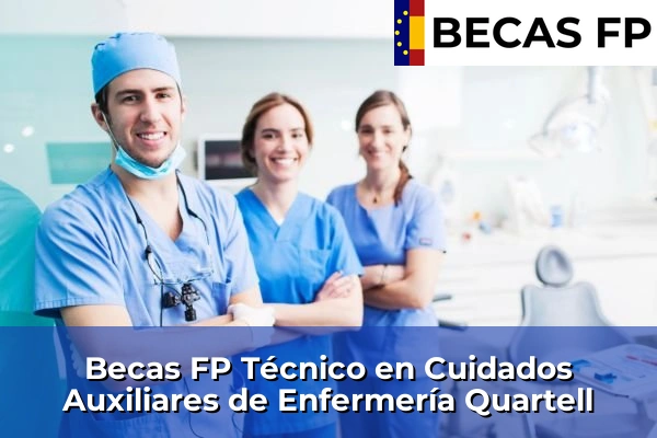 Becas FP Técnico en Cuidados Auxiliares de Enfermería en Quartell