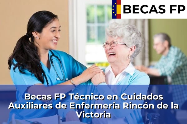 Becas FP Técnico en Cuidados Auxiliares de Enfermería en Rincón de la Victoria