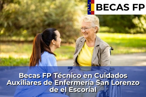 Becas FP Técnico en Cuidados Auxiliares de Enfermería en Madrid 75 Becas FP Técnico en Cuidados Auxiliares de Enfermería en San Lorenzo de el Escorial
