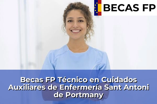 Becas FP Técnico en Cuidados Auxiliares de Enfermería en Sant Antoni de Portmany