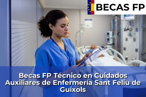 Becas FP Técnico en Cuidados Auxiliares de Enfermería en Sant Feliu de Guíxols