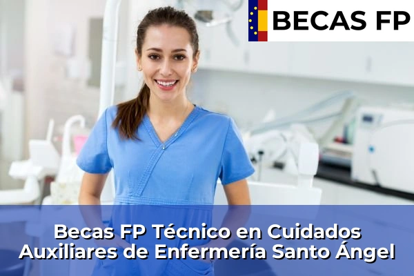 Becas FP Técnico en Cuidados Auxiliares de Enfermería en Santo Ángel