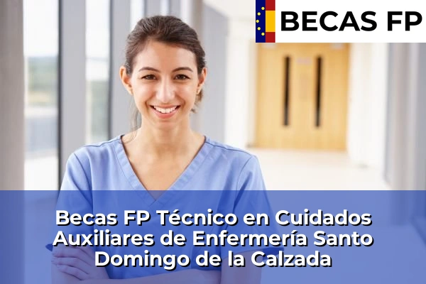 Becas FP Técnico en Cuidados Auxiliares de Enfermería en Santo Domingo de la Calzada