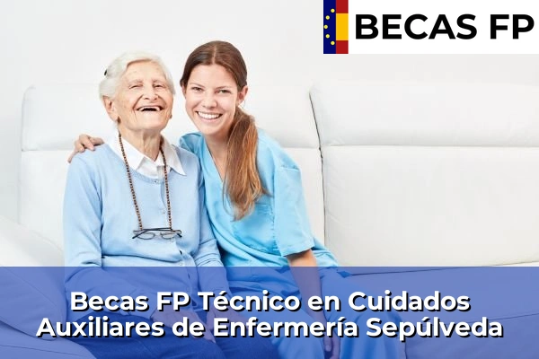 Becas FP Técnico en Cuidados Auxiliares de Enfermería en Sepúlveda