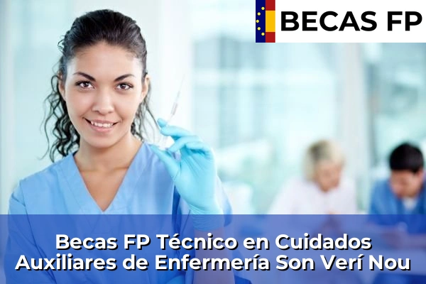 Becas FP Técnico en Cuidados Auxiliares de Enfermería en Son Verí Nou